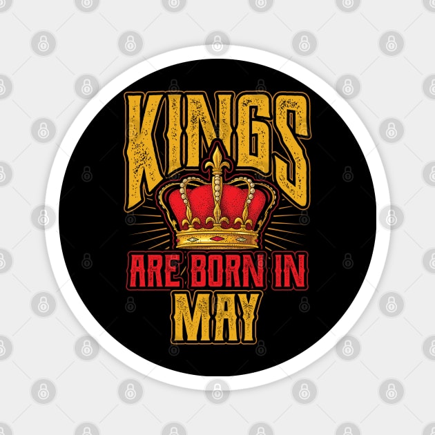 Kings are Born in May Birthday Gift Magnet by aneisha